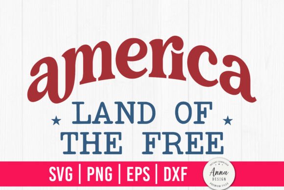 America Land of the Free 4th of July SVG