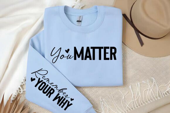 You Matter Remember Your Why SVG PNG Graphics